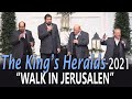 The King S Heralds 2021 Walk In Jerusalen Acapella Live