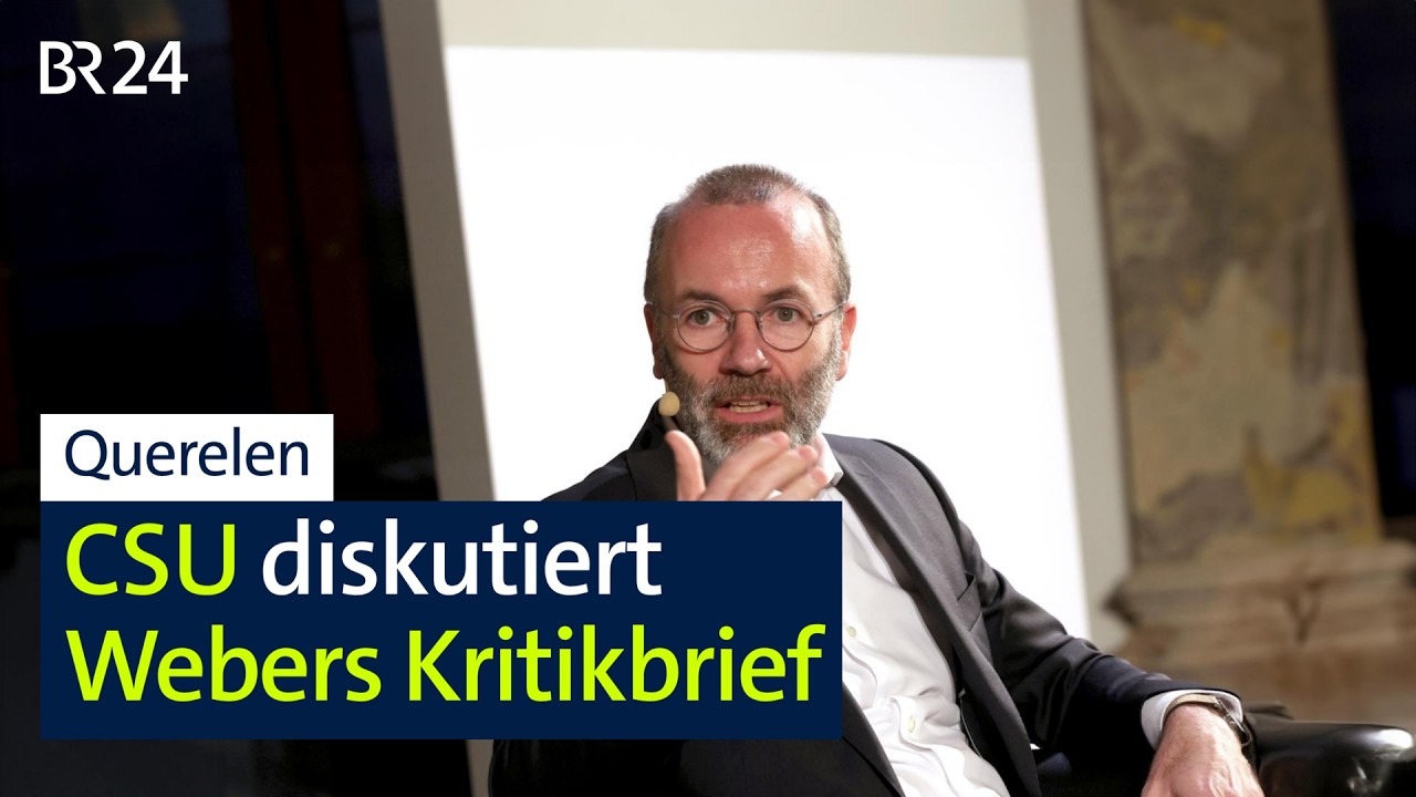 Querelen - CSU diskutiert Webers Kritikbrief | BR24