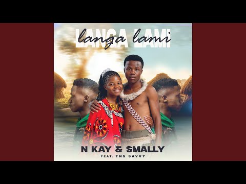 Langa Lami (feat. N Kay & Smally)