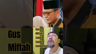 Download lagu Gus Miftah sadar sudah sombong Dan besar kepala mp3