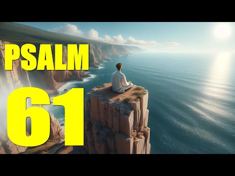 Psalm 61 Reading:  Assurance of God’s Eternal Protection  (With words - KJV)