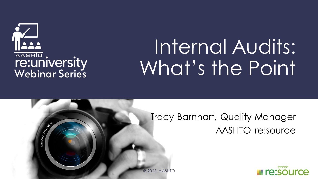 AASHTO re:university Webinar Series: Internal Audits - What's the Point?
