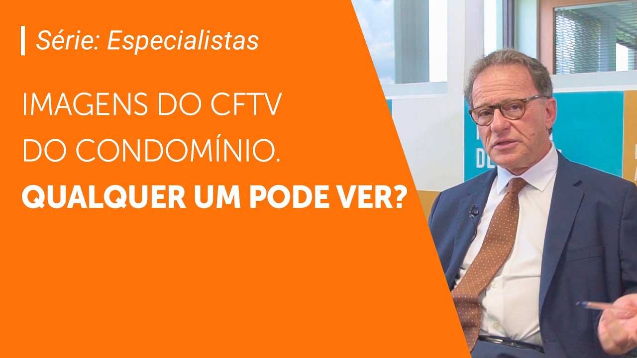 Qualquer morador pode ter acesso às imagens do CFTV do condomínio? | Série: Especialistas