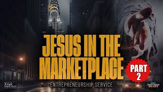 Jesus In The Marketplace | Part 2 | Entrepreneurship Service | Prophet Uebert Angel