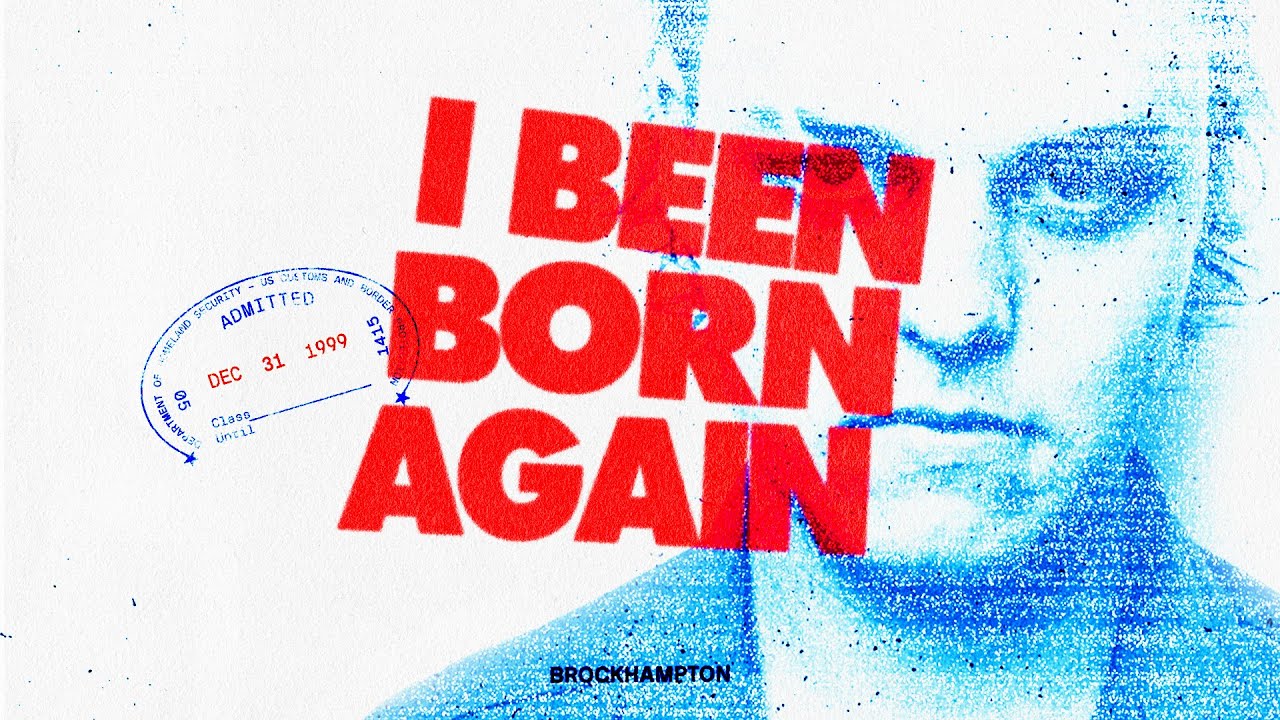 BROCKHAMPTON – “I Been Born Again”