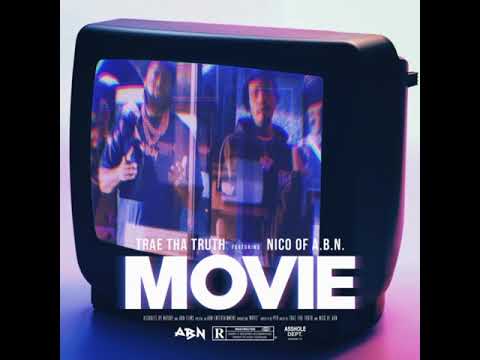 Trae Tha Truth ft Nico of ABN - Movie (Official Audio)
