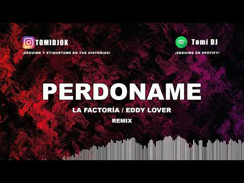 PERDONAME ✘ LA FACTORIA ✘ EDDY LOVER ✘ TOMI DJ (REMIX 2019)