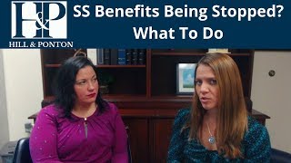 What To Do When SS Benefits Are Being Stopped