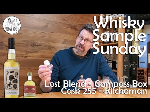 Whisky Sample Sunday, Compass Box Lost Blend & Kilchoman Single Cask