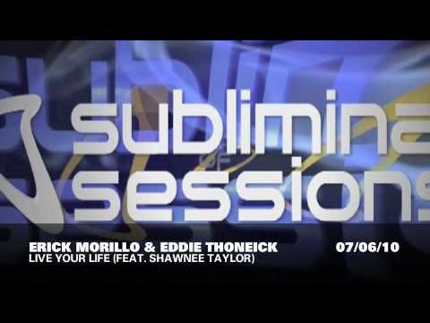 Erick Morillo & Eddie Thoneick feat. Shawnee Taylor - Live Your Life