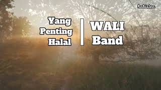 Chord Kunci Gitar dan Lirik Lagu Yang Penting Halal Wali Band