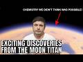 Bizarre Chemistry Discovered On Saturn S Moon Titan More Surprises