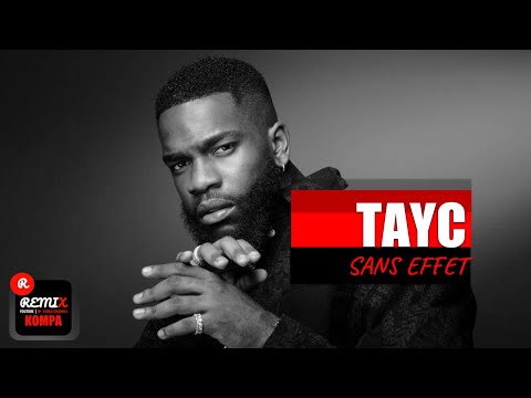 TAYC - Sans Effet | KOMPA (Clip Officiel Remix)