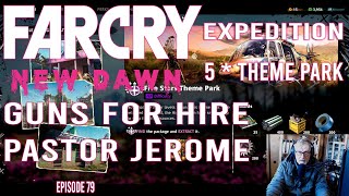 Far Cry Series - Game Play - Far Cry New Dawn - Episode 79 - Guns 4 Hire - Exp - Pastor Jerome