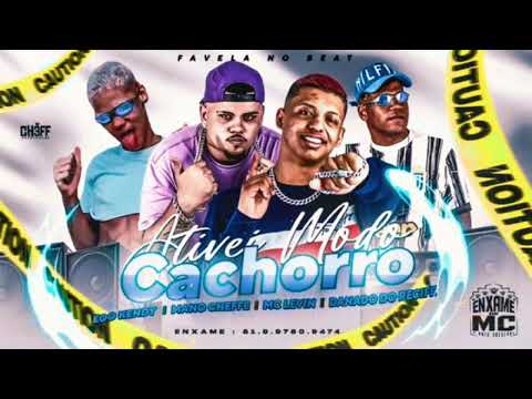 Danado do Recife, Eoo kendy e Mano cheffe Feat. MC Levin - ATIVEI O MODO CACHORRO