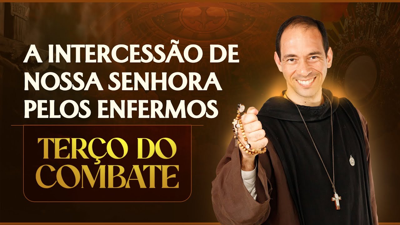 Terço do Combate | A INTERCESSÃO DE NOSSA SENHORA PELOS ENFERMOS - 09/12