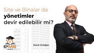 Site ve Binalarda Yönetim Devri Nasıl Yapılır? Tüm Detaylar!