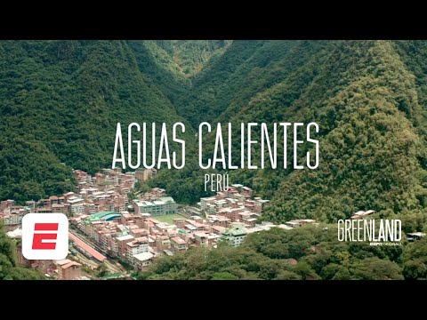 Greenland: Aguas Calientes en PERÚ, mezcla de tradición y PASIÓN por el FÚTBOL | ESPN Originals