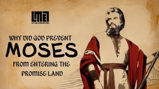 Why Moses Didn't Enter The Promised Land