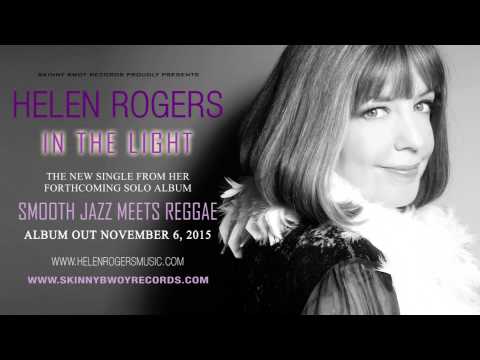 Helen Rogers - In The Light | Smooth Jazz Meets Reggae | Skinny Bwoy Records