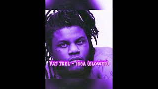 Free Issa (Slowed) ~ Fat Trel