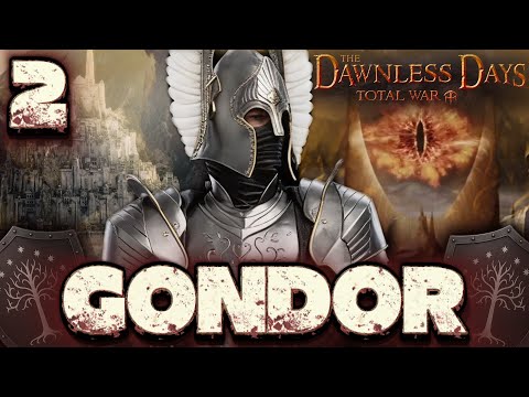 FOR THE WHITE CITY!  The Dawnless Days Total War - Gondor - Episode 2
