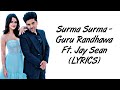 SURMA SURMA LYRICS Guru Randhawa Feat Jay Sean Larissa Bonesi SahilMix Lyrics