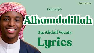 Download lagu Alhamdulillah - Abdull vocals - Lyrics - Repeat mp3 Download lagu Alhamdulillah - Abdull vocals - Lyrics - Repeat mp3