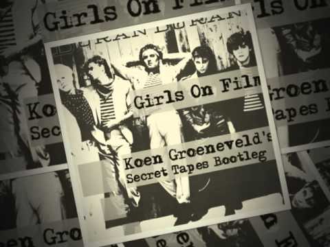 Duran Duran - Girls On Film (Koen Groeneveld's Secret Tapes Bootleg)