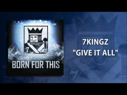 7kingZ - "Give It All"