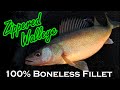 Have You Zippered a Walleye?....New Technique for 100% Boneless Fillets