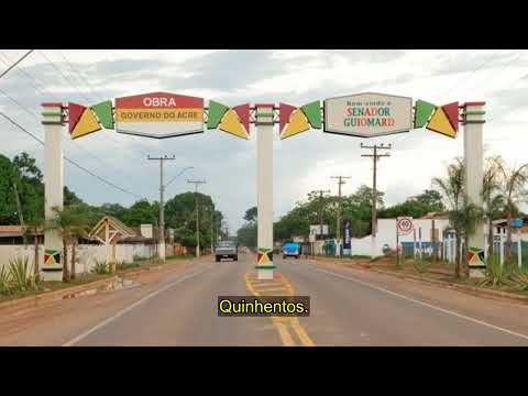 A HISTORIA DE SENADOR GUIOMARD (AC) | Curiosidades e Fatos Surpreendentes