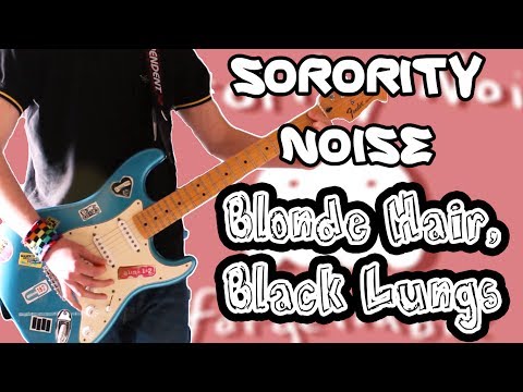 Blonde Hair, Black Lungs - Sorority Noise