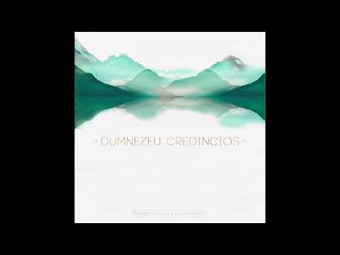 Credincios // Dumnezeu Credincnios // Evangeline Iancu & Lavinia Achim