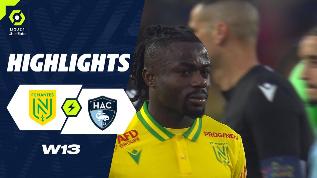 Nantes vs Le Havre highlights