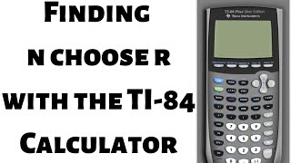 Finding n choose r with the TI 84 Calculator