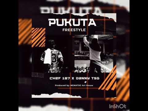 Chef 187 x [Danny TSG] - Pukuta Freestyle