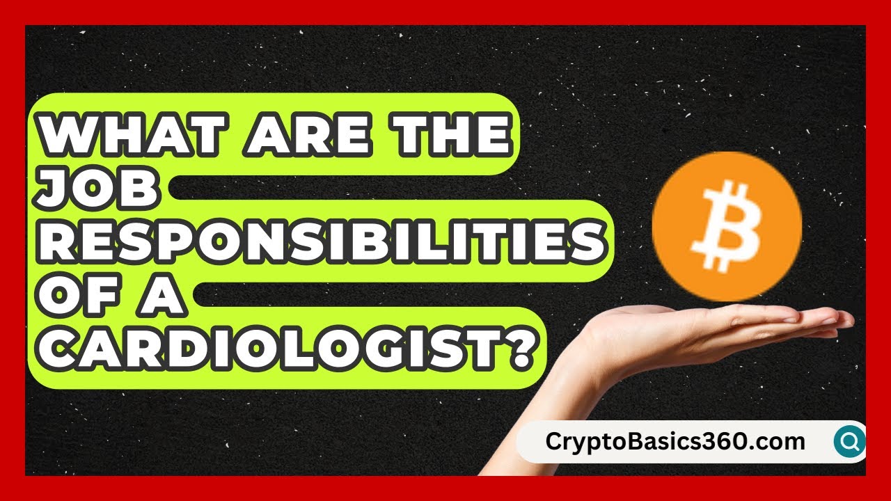 What Are the Job Responsibilities of a Cardiologist? | Doctor Specialties Explained News