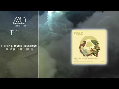 Fresen & Jannis Brinkmann - Tears (Eric Rose Remix) [WOLD Records]