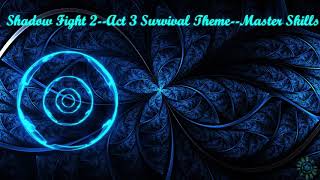 Shadow Fight 2 Act 3 Survival theme |MASTER SKILLS|