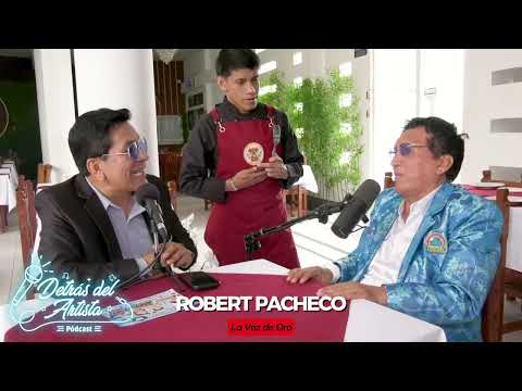 Robert Pacheco | Detrás del Artista | #podcast