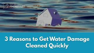 3 Reasons to Get Water Damage Cleaned Quickly