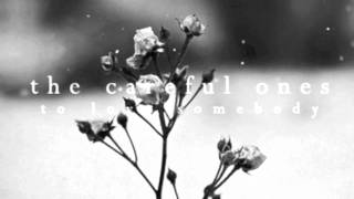 To Love Somebody - The Careful Ones