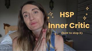 How to OVERCOME your inner critic if you're a HSP