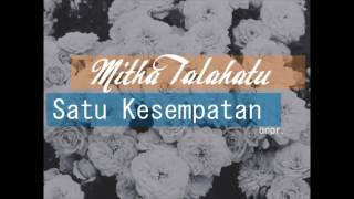 Download lagu MITHA TALAHATU - SATU KESEMPATAN mp3