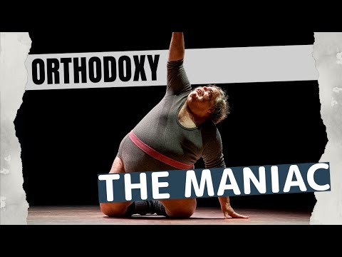 The Maniac Part 1 | Chesterton's Orthodoxy | Ep.20