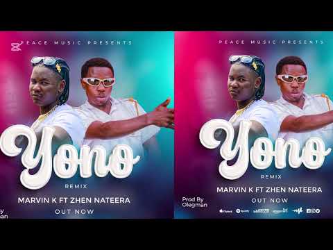 MARVIN  K ft ZHEN NATEERA. YONO REMIX {Official Audio out } #Yono #music 