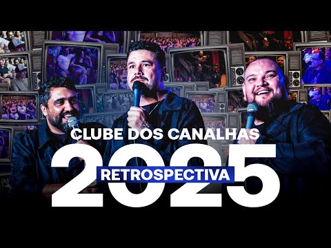 RETROSPECTIVA 2025 | CLUBE DOS CANALHAS - MELHORES MOMENTOS