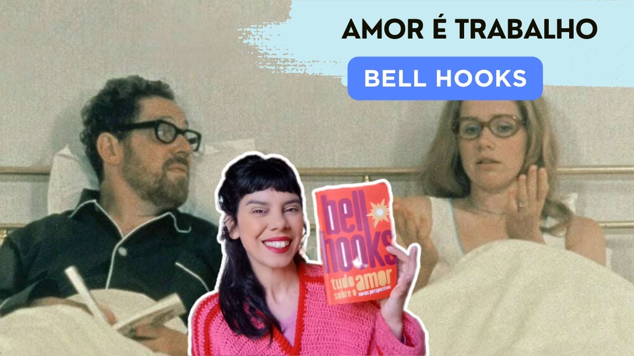 ROMANCE: o doce amor I TUDO SOBRE O AMOR I bell hooks I capítulo 10