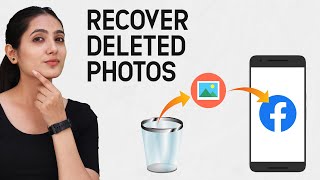 How to Recover Deleted Photos & Videos on Facebook | Restore Deleted Facebook Photos